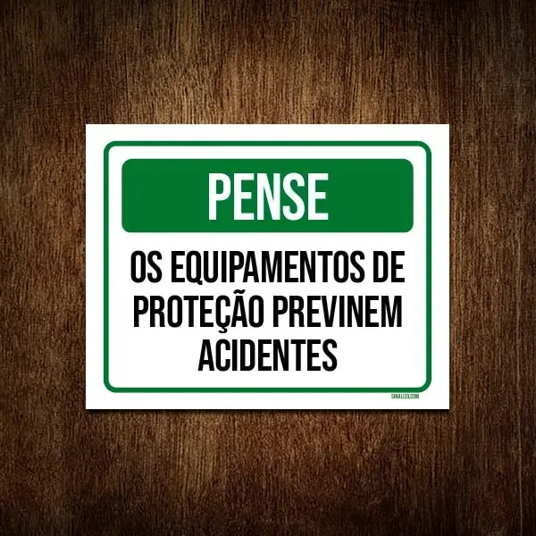 Placa Pense Equipamentos Proteção Acidentes 36x46