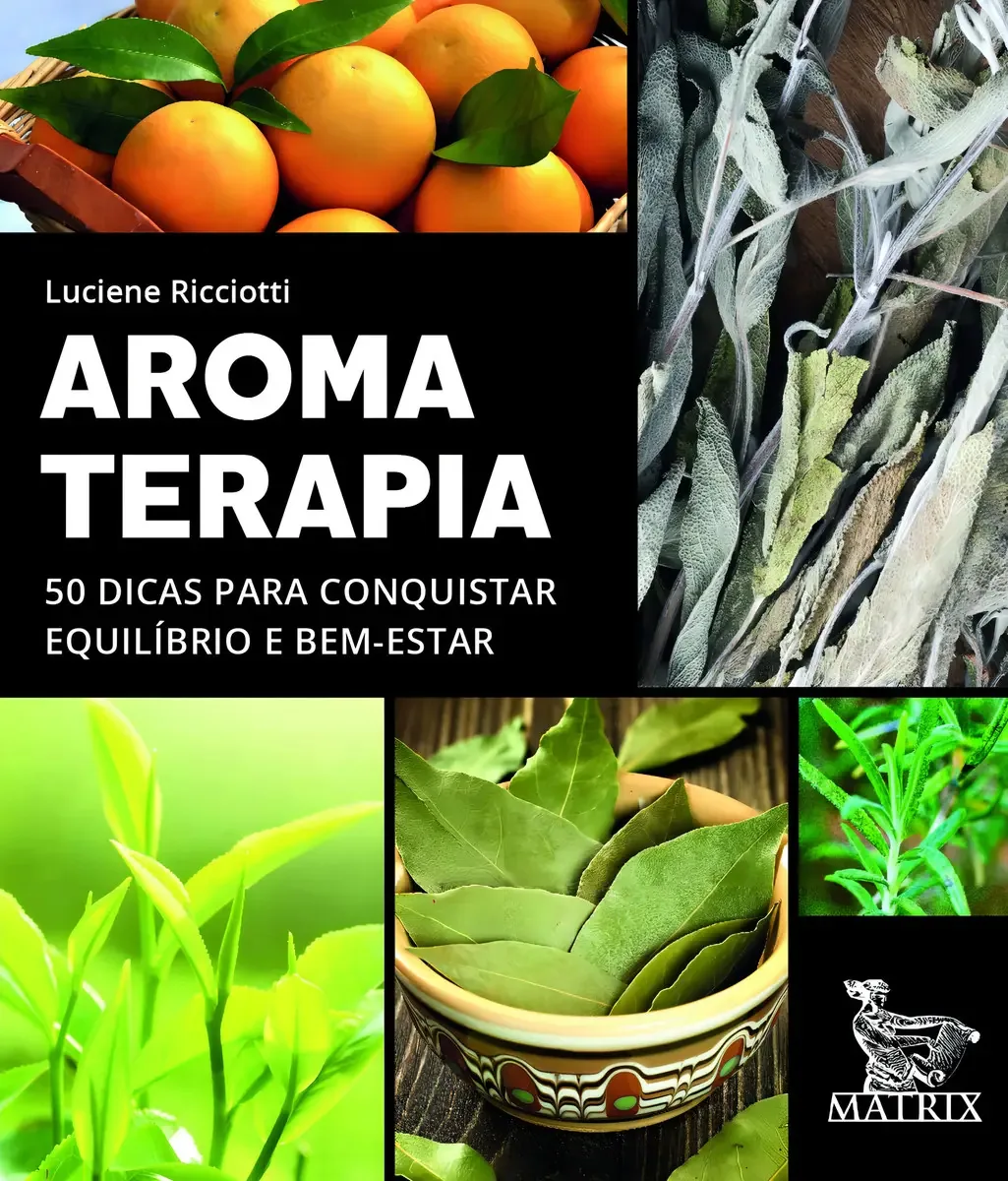 Aromaterapia: 50 Dicas Para Conquistar Equilíbrio E Bem-est