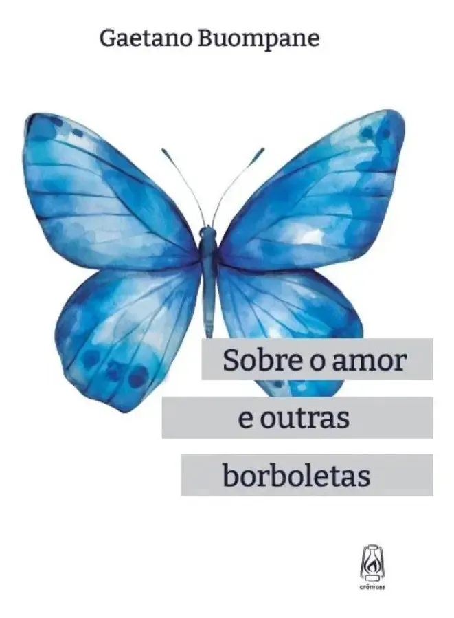 Sobre O Amor: E Outras Borboletas