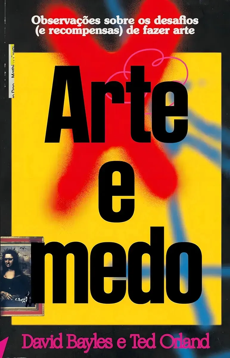 Arte E Medo: Observações Sobre Os Desafios (e Recompensas) De Fazer Arte, De Orland Ted., Vol. 1. Editorial Seiva, Capa Mole, Edição 1 Em Português, 2024