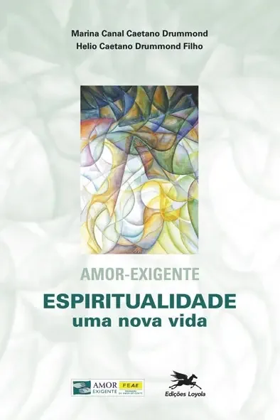Amor Exigente: Espiritualidade Uma Nova Vida 6203