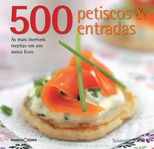 500 Petiscos E Entradas, De Blake, Susannah. Editora Marco Zero, Capa Mole Em Português