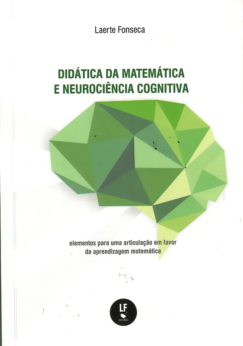 Didática Da Matemática E Neurociência Cognitiva: Elementos Para Uma Articulação Em Favor Da Aprendizagem Matemática
