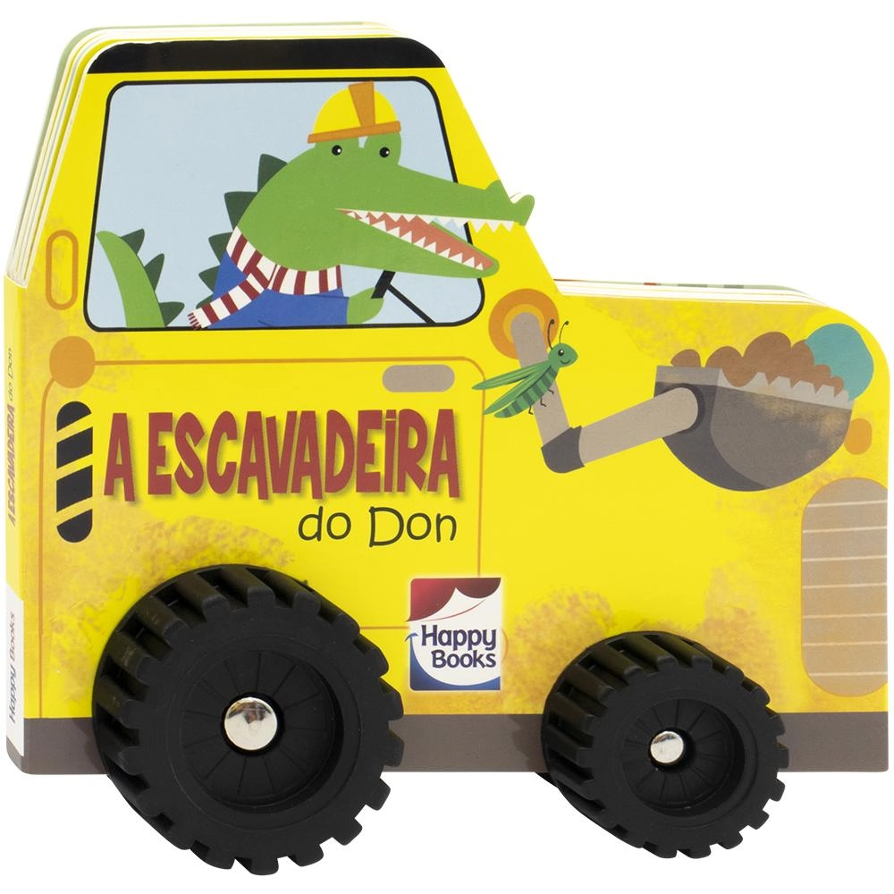 Livro Aventura Sobre Rodas Escavadeira Do Don A 306959 Happy Books