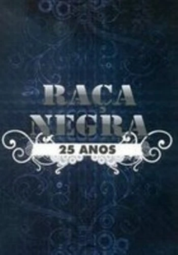 Raca Negra 25 Anos