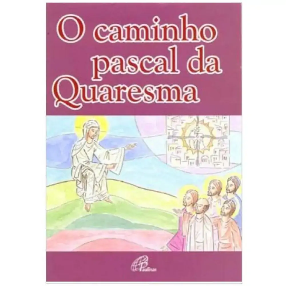 Caminho Pascal Da Quaresma O