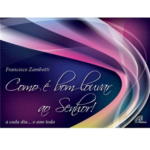 Como E Bom Louvar Ao Senhor Editora Paulinas