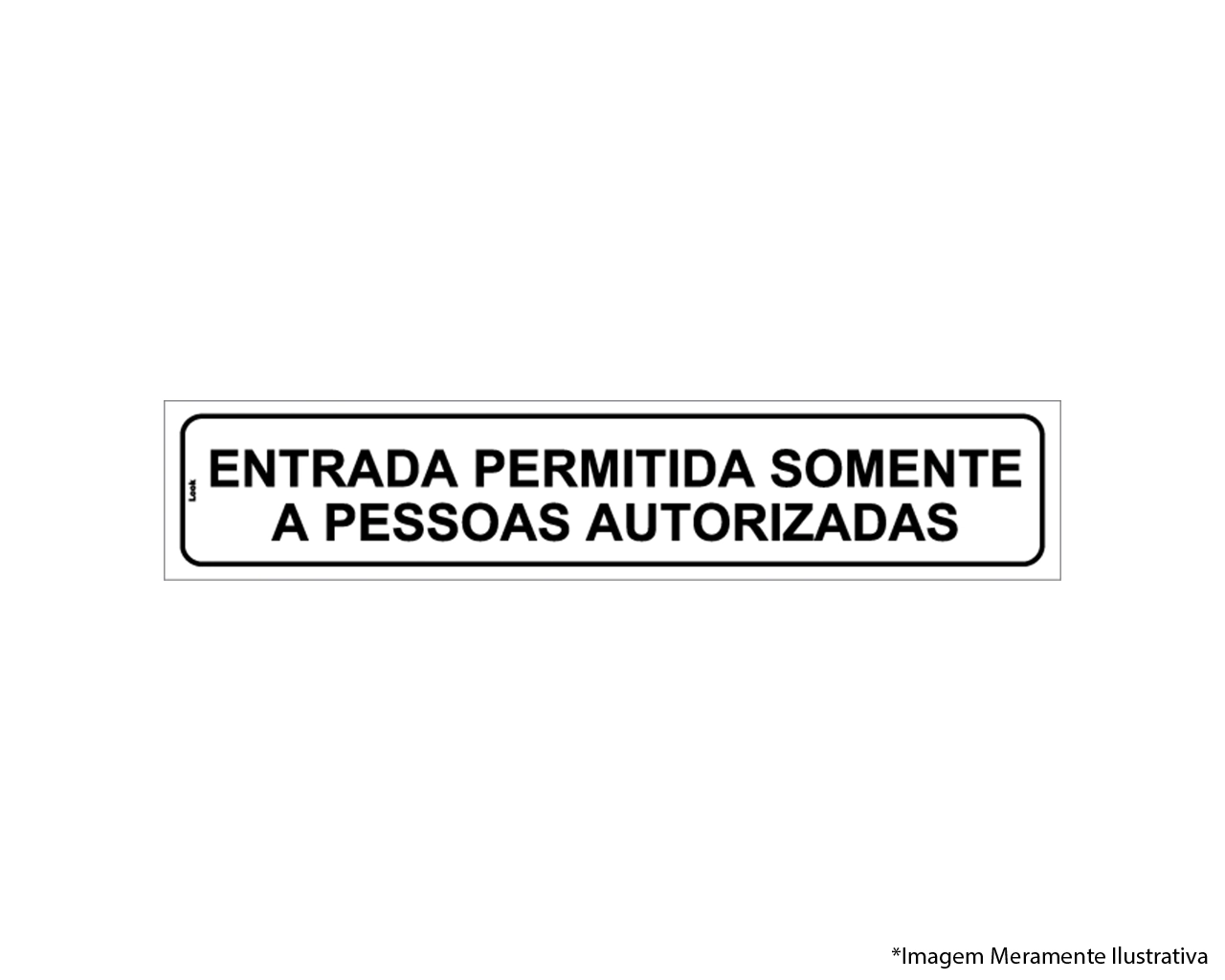 Placa De Aviso Entrada Permitida Somente A Pessoas Autorizadas Tamanho 5x25cm