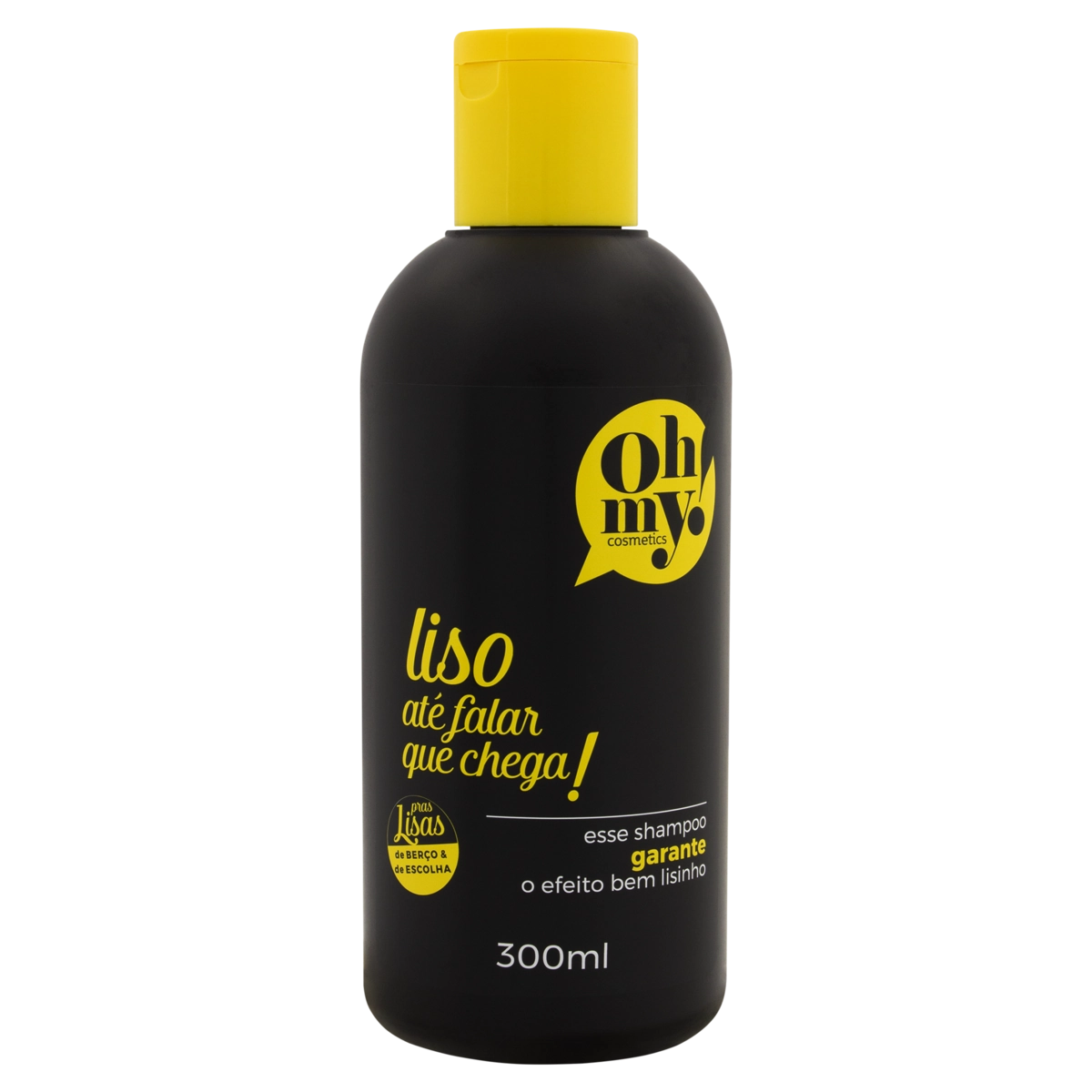 Shampoo Oh My Cosmetics Liso Até Falar Que Chega Frasco 300ml