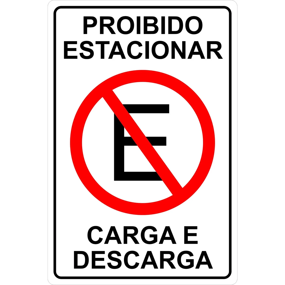 Placa Aviso Proibido Estacionar Carga Descarga 30cmx20cm Pvc