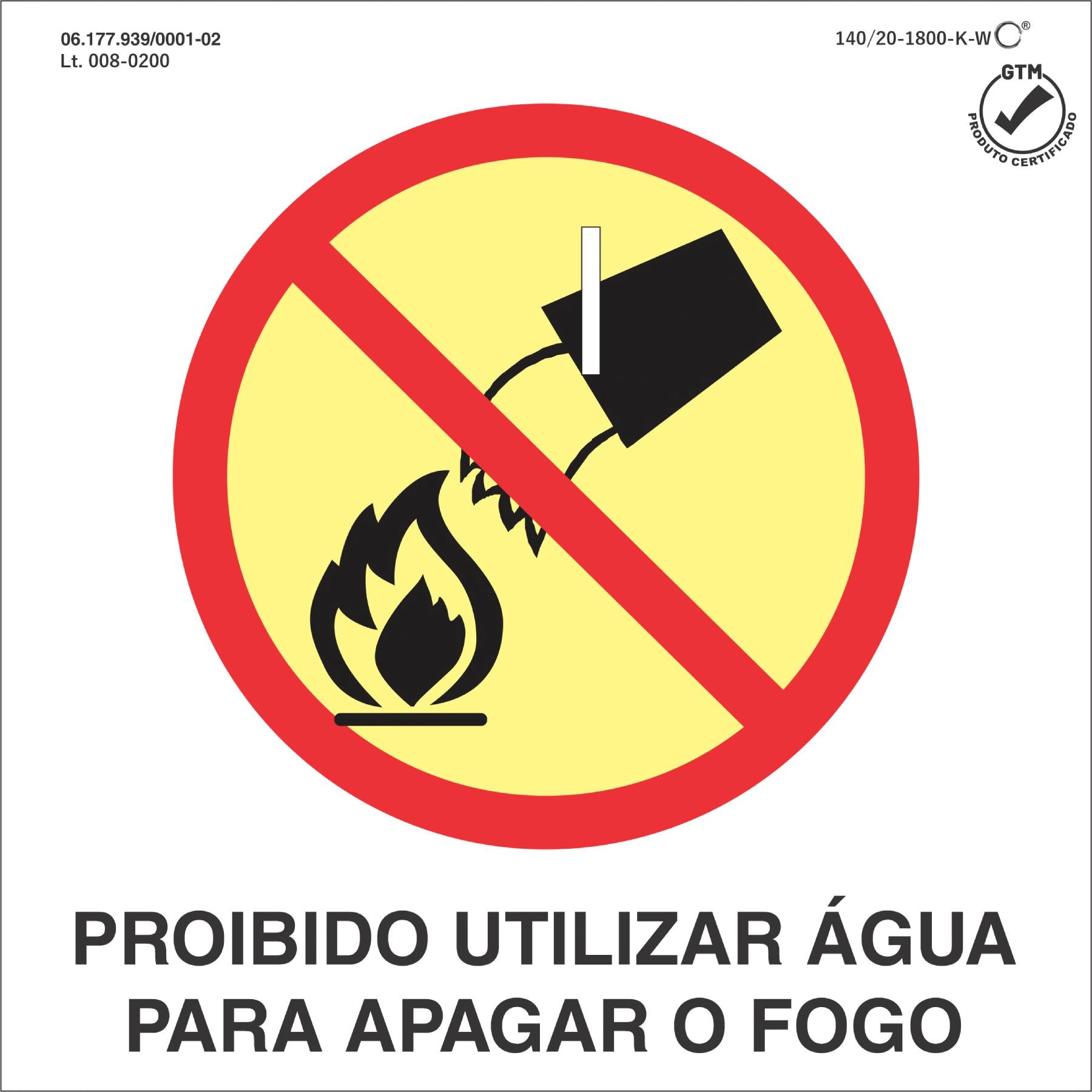 Placa de Sinalização Proibido Utilizar Água para Apagar Fogo Plástico 20x20cm