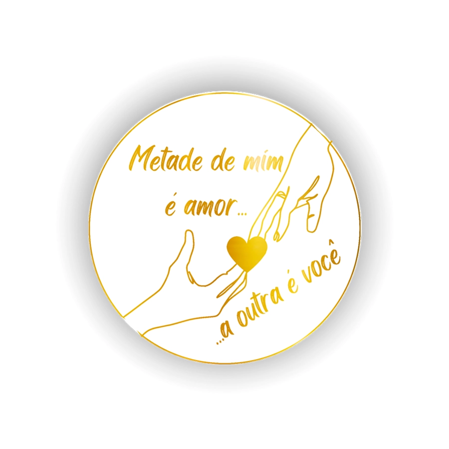 Etiqueta Metade De Mim é Amor A Outra E Voce C/30