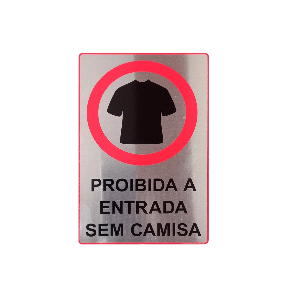 Placa Adesiva Aluminio Indicativa Proibida Entrada Sem Camisa 15Cm Resistente