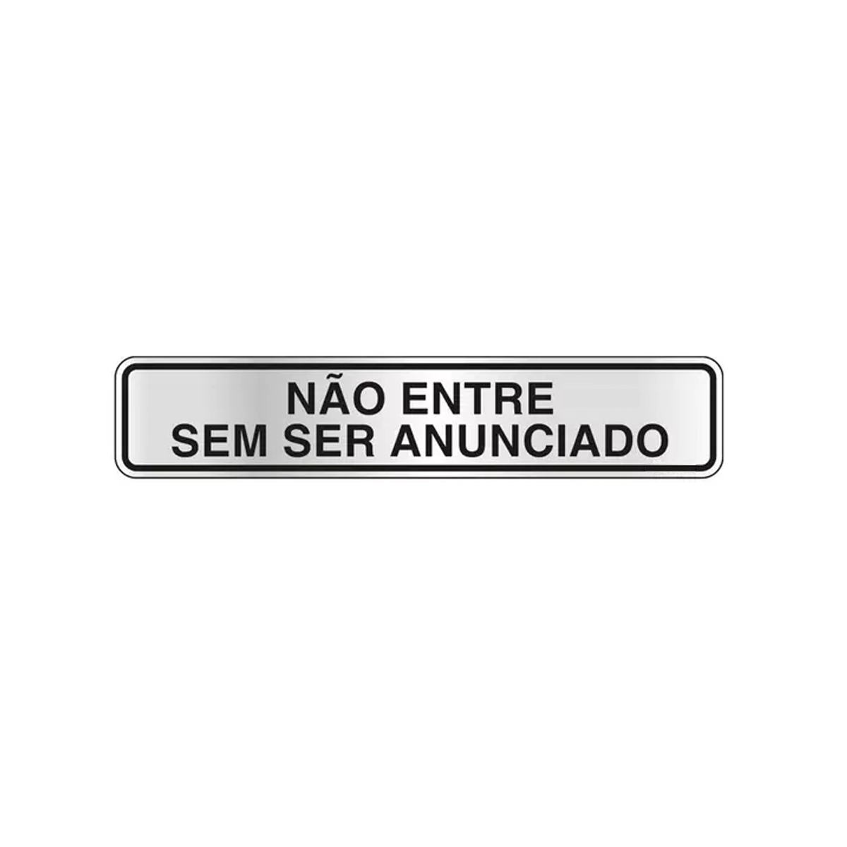 Placa Sinalização Indicativa Não Entre Sem Ser Anunciado 25x5Cm