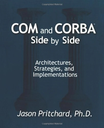 Com And Corba Side By Side: Architectures, Strategies, And Implementations