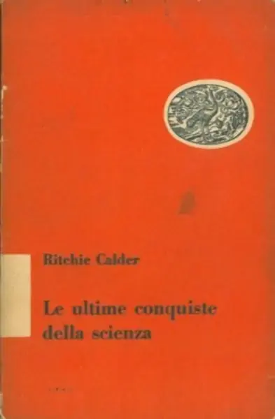 Le Ultime Conquiste Della Scienza. Atomo. Radar. Penicillina. Vitamine.