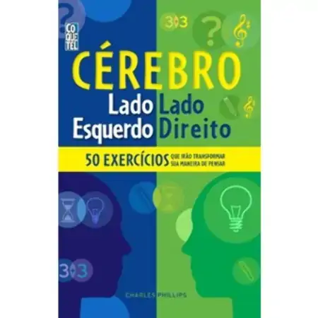 Cérebro. Lado Direito. Lado Esquerdo Volume 1 Charles Phillips