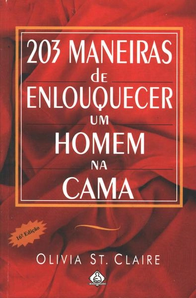 Livro 203 Maneiras De Enlouquecer Um Homem Na Cama 159g Editora Ediouro