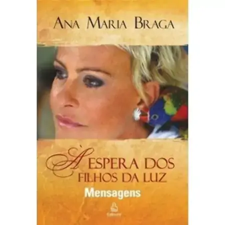 à Espera Dos Filhos Da Luz Ana Maria Braga