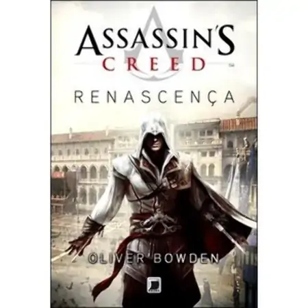 Assassins Creed: Renascença Oliver Bowden