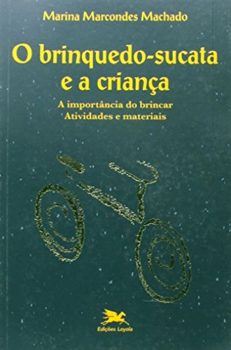 O Brinquedo Sucata E A Criança Em Portuguese Do Brasil