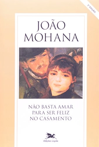 Nao Basta Amar Para Ser Feliz No Casamento 290g Editora Loyola