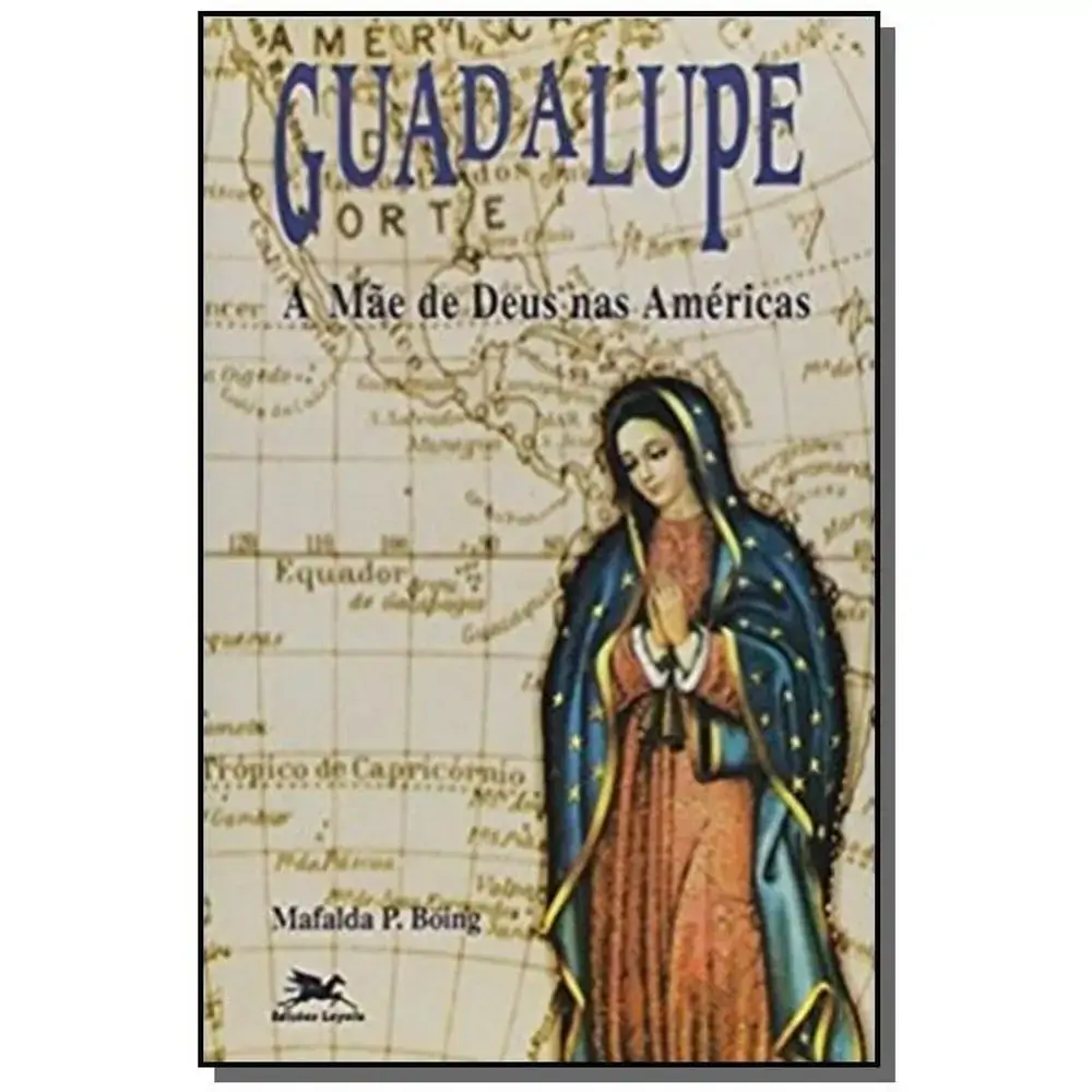 Guadalupe. A Mae De Deus Nas Americas 3375