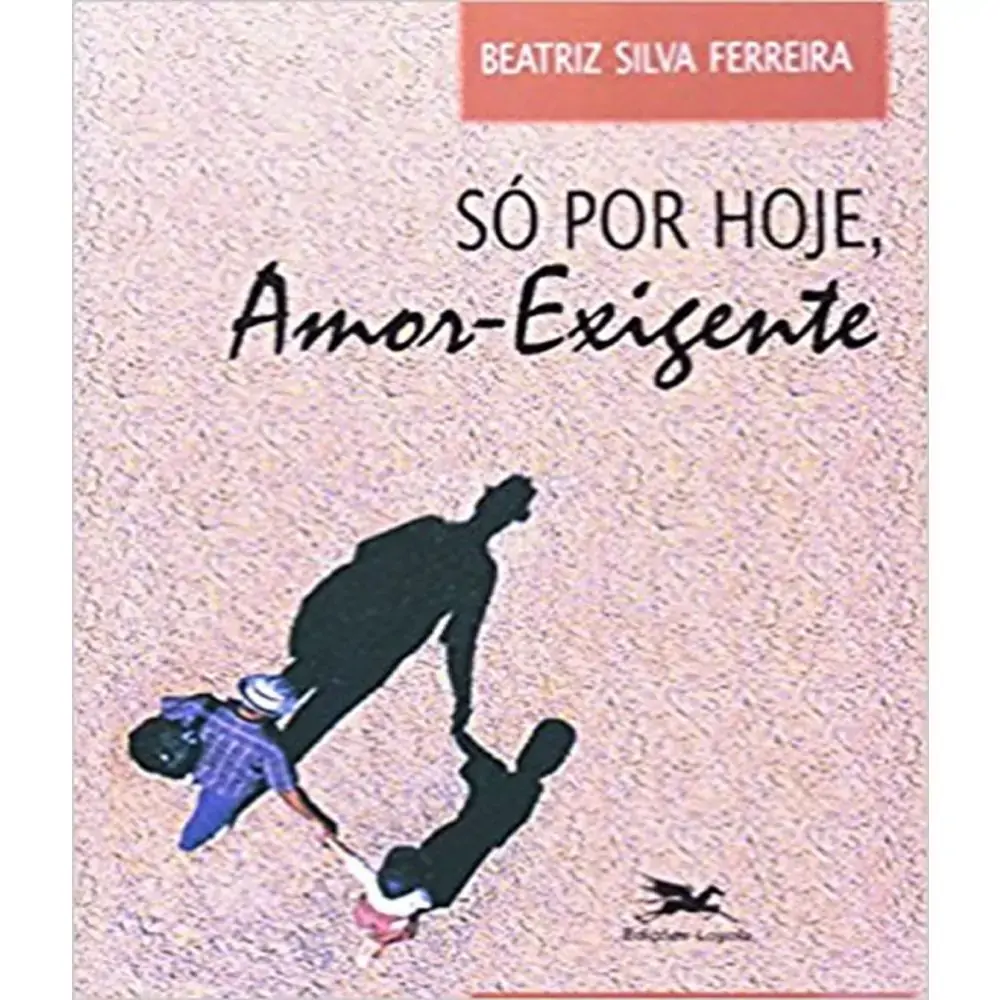 So Por Hoje Amor Exigente 3288
