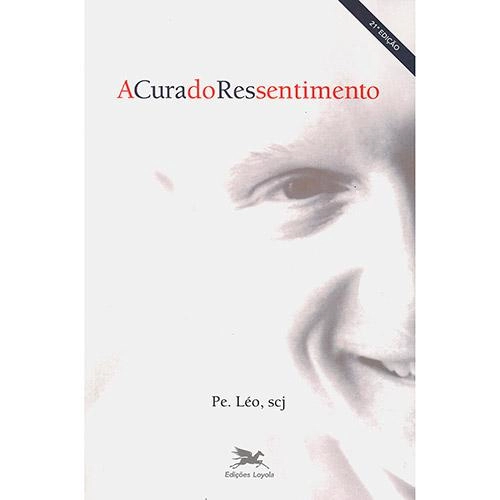 A Cura Do Ressentimento Editora Loyla