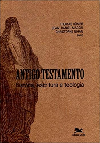 Antigo Testamento Historia Escritura E Teologia 1300g Editora Loyola