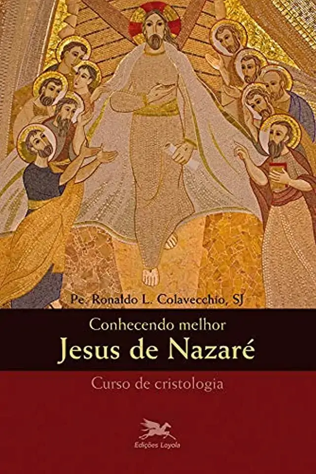 Conhecendo Melhor Jesus De Nazare Curso De Cristologia