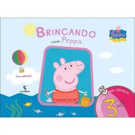 Brincando Com Peppa Atividades Para Crianças A Partir De 3 Anos Com Adesivos Neville Astley, Mark Ba