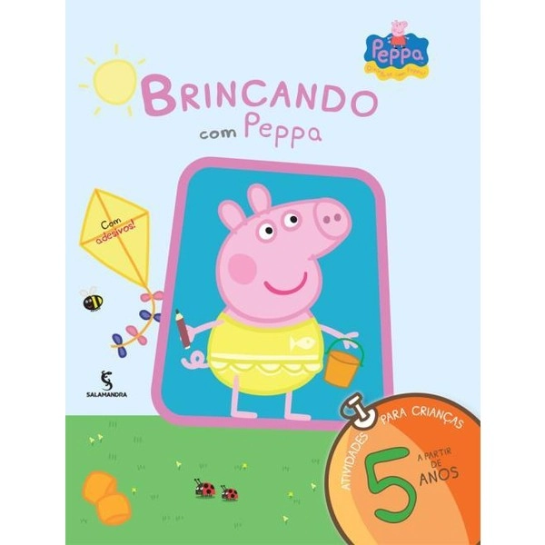 Brincando Com Peppa Atividades Para Crianças A Partir De 5 Anos Com Adesivos Neville Astley, Mark Ba