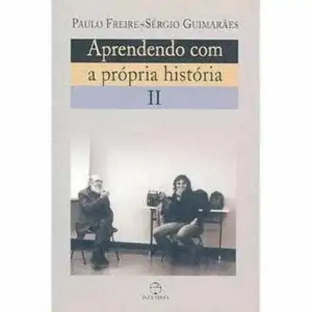 Aprendendo Com A Propria Historia Ii Freire, Paulo