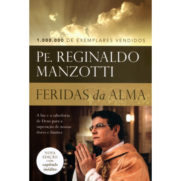 Feridas Da Alma Pe. Reginaldo Manzotti Edicao Ampliada