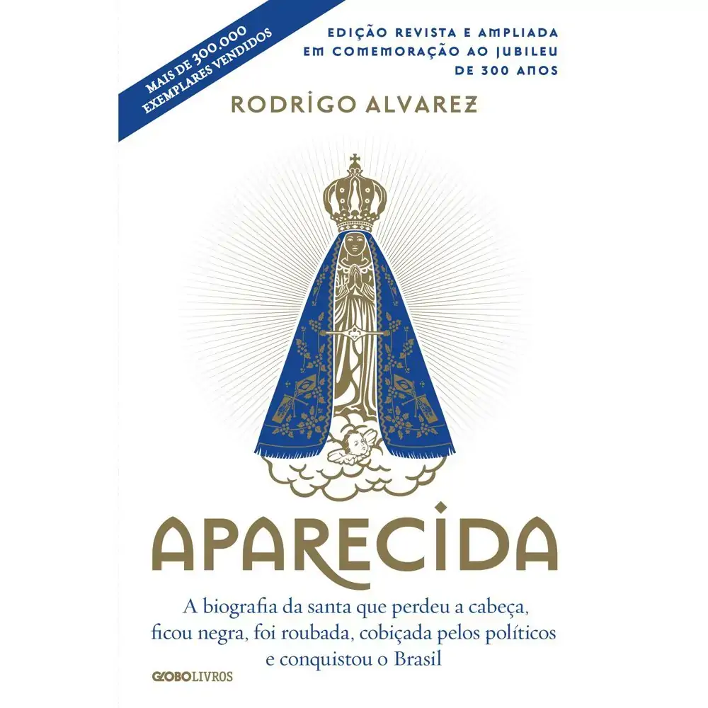 Aparecida A Biografia Da Santa Que Perdeu A Cabeca.