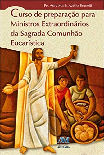 Curso De Preparacao Para Ministros Extraordinarios 170g Editora Ave Maria