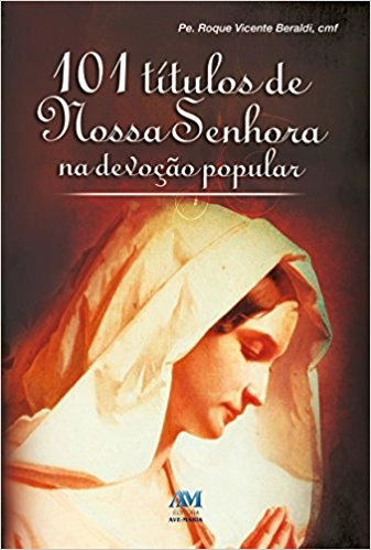 101 Titulos De Nossa Senhora 300g Editora Ave Maria