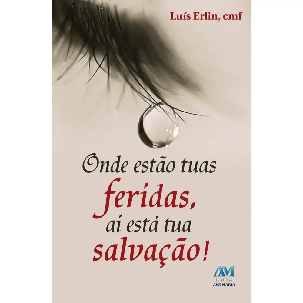 Onde Estao Tuas Feridas. Ai Esta Tua Salvacao