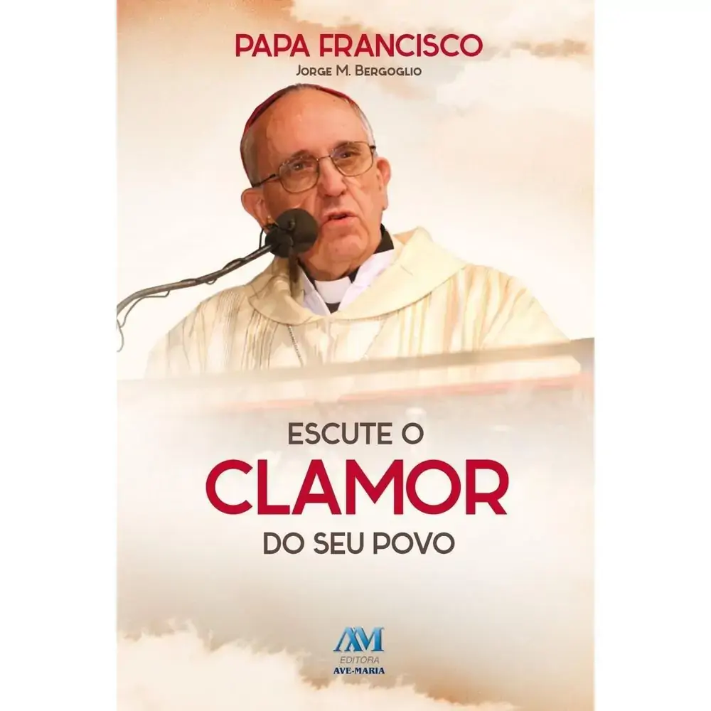 Escute O Clamor Do Seu Povo Papa Francisco