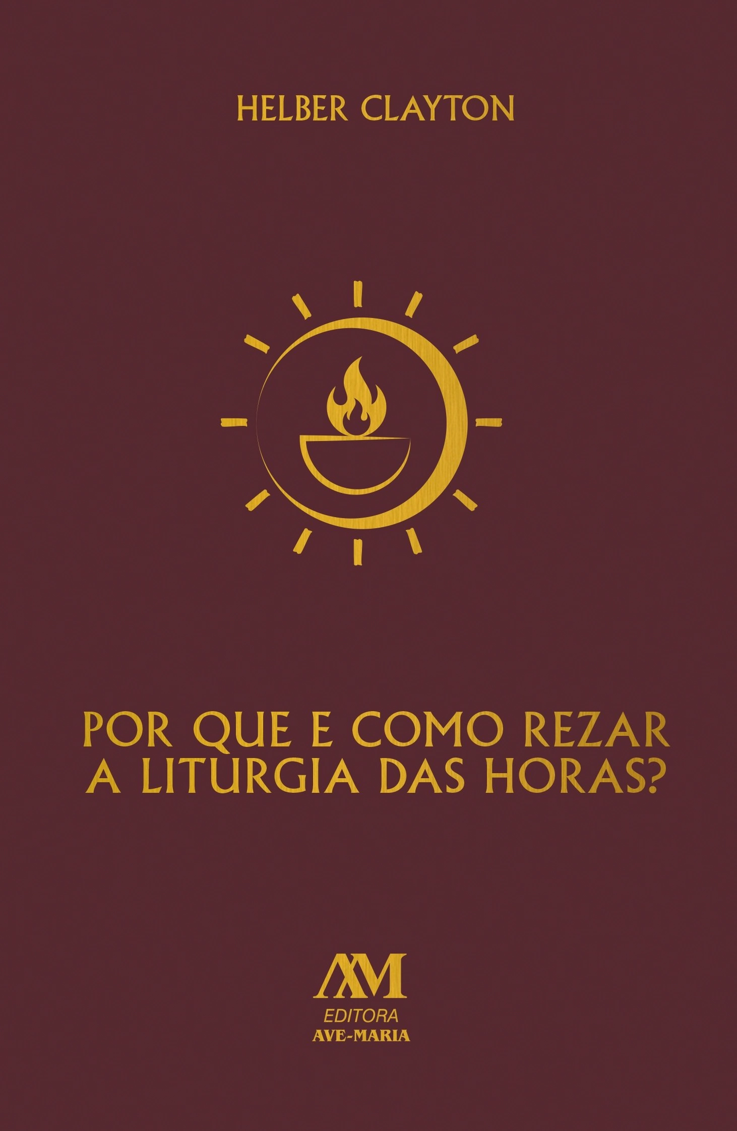 Por Que E Como Rezar A Liturgia Das Horas? 100g Editora Ave Maria