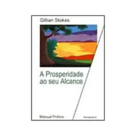 A Prosperidade Ao Seu Alcance Manual Pratico Stokes, Gilian