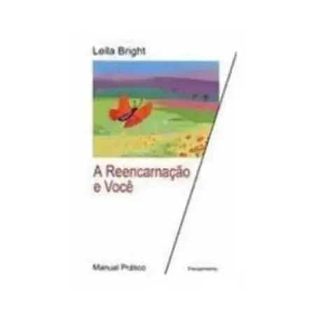 A Reencarnacao E Voce Leila Bright