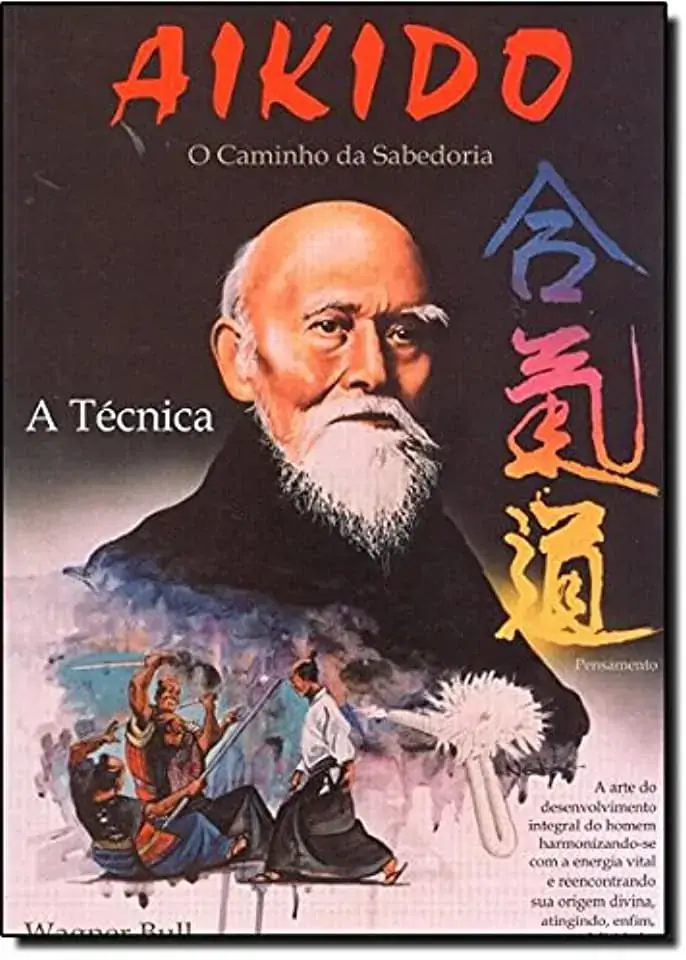 Aikido O Caminho Da Sabedoria / A Tecnica Wagner Bull