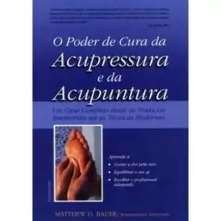 O Poder De Cura Da Acupressura E Da Acupuntura Matthew D. Bauer 853151486x