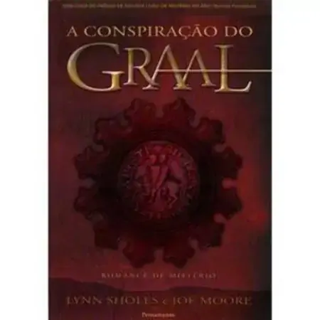 A Conspiração Do Graal Joe Moore ; Lynn Sholes