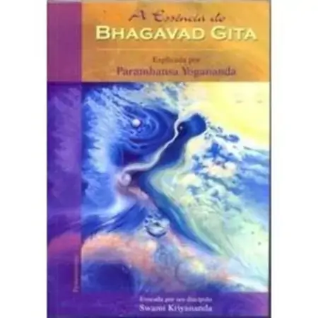 A Essência Do Bhagavad Gita Paramhansa Yogananda