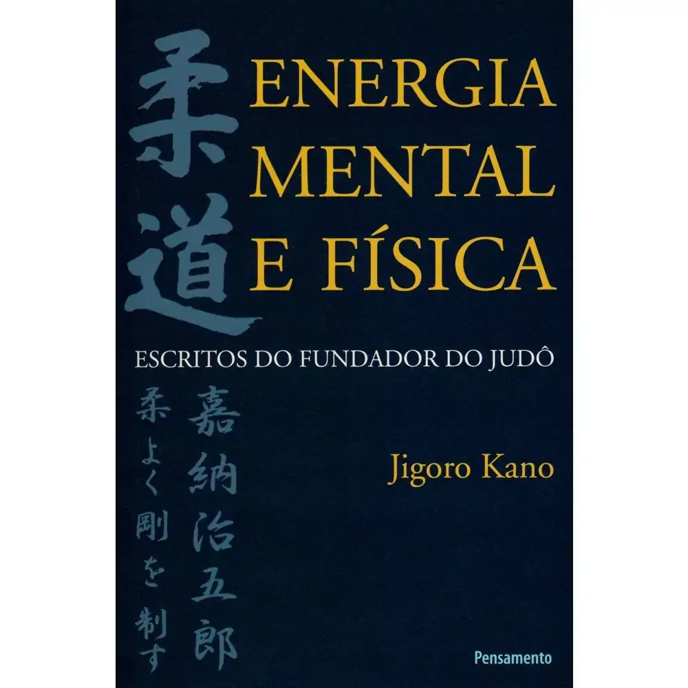 Energia Mental E Fisica Jigoro Kano Pensamento