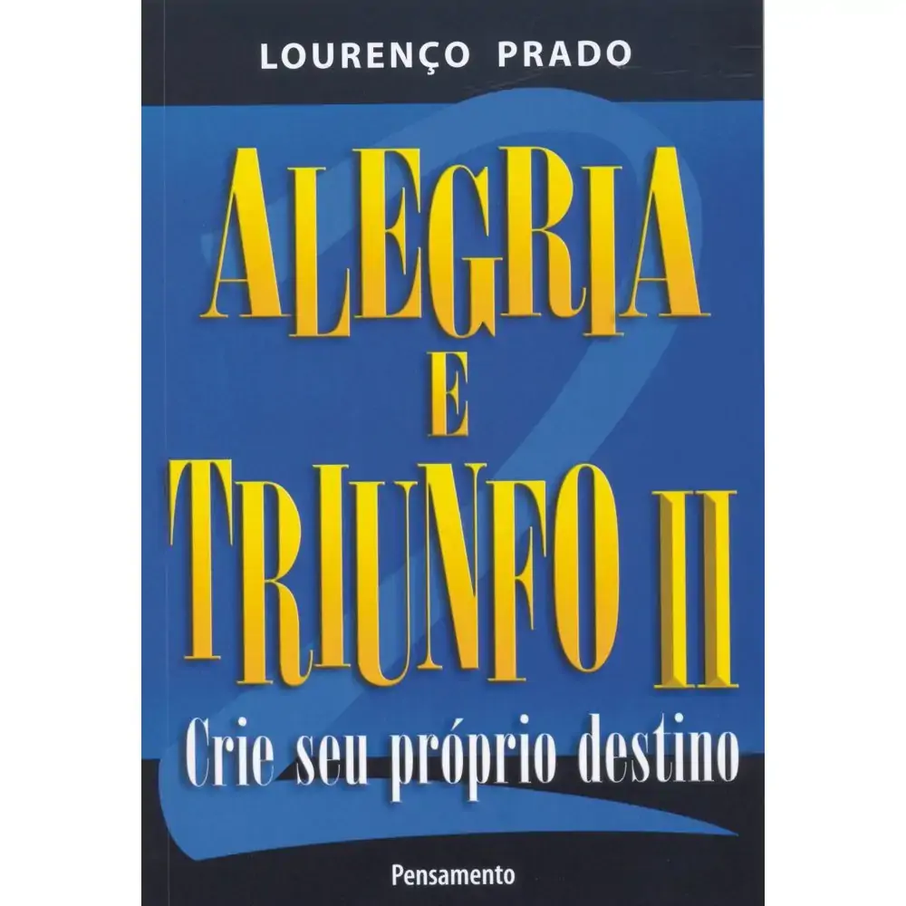 Alegria E Triunfo 2 Crie Seu Proprio Destino Catavento Distribuidora