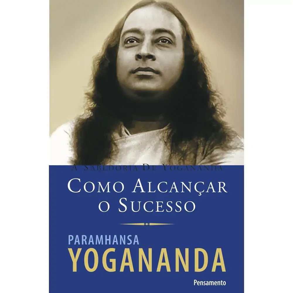 Como Alcancar O Sucesso Yogananda Pensamento